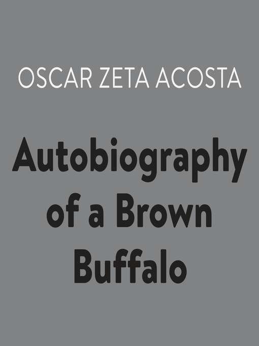 Title details for Autobiography of a Brown Buffalo by Oscar Zeta Acosta - Wait list